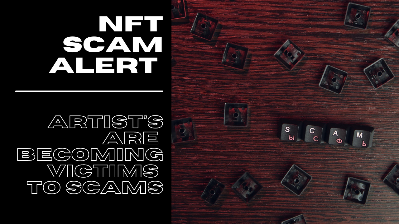 NFT SCAM ALERT | HOW ARTISTS ARE BECOMING VICTIMS TO SCAMMERS - NFT's Street